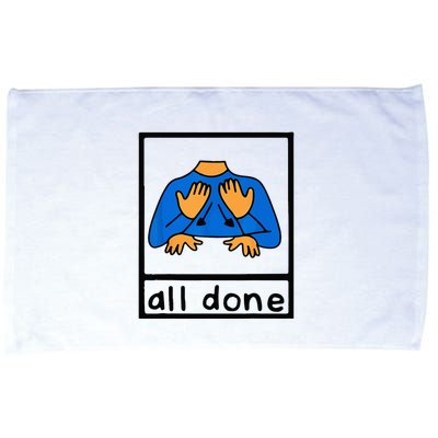 All done sign language speech pathology aac sped teacher Microfiber Hand Towel
