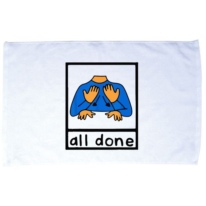 All done sign language speech pathology aac sped teacher Microfiber Hand Towel