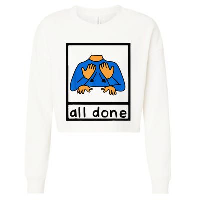All done sign language speech pathology aac sped teacher Cropped Pullover Crew