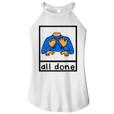 All done sign language speech pathology aac sped teacher Women's Perfect Tri Rocker Tank