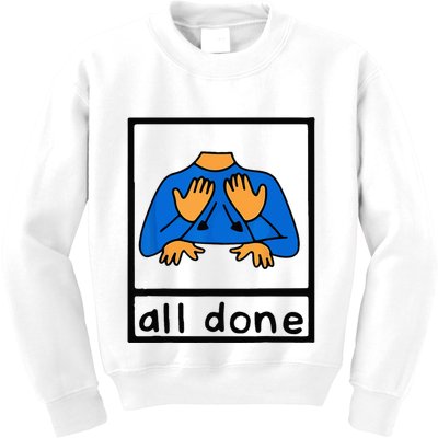 All done sign language speech pathology aac sped teacher Kids Sweatshirt
