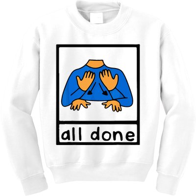 All done sign language speech pathology aac sped teacher Kids Sweatshirt