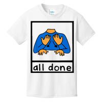 All done sign language speech pathology aac sped teacher Kids T-Shirt