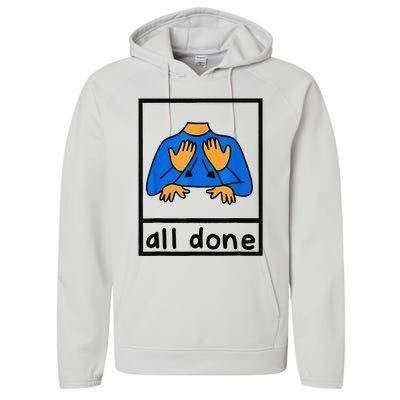 All done sign language speech pathology aac sped teacher  Performance Fleece Hoodie