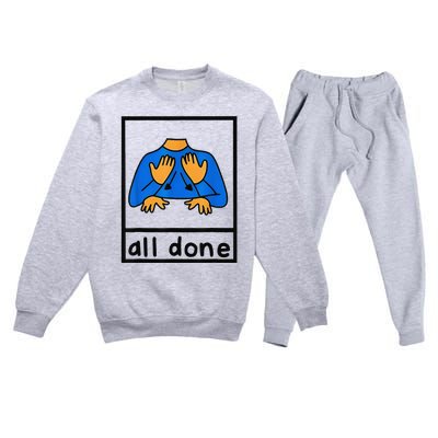 All done sign language speech pathology aac sped teacher  Premium Crewneck Sweatsuit Set