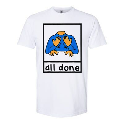 All done sign language speech pathology aac sped teacher  Softstyle CVC T-Shirt