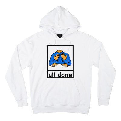 All done sign language speech pathology aac sped teacher  Hoodie