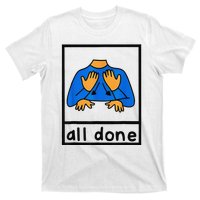 All done sign language speech pathology aac sped teacher  T-Shirt