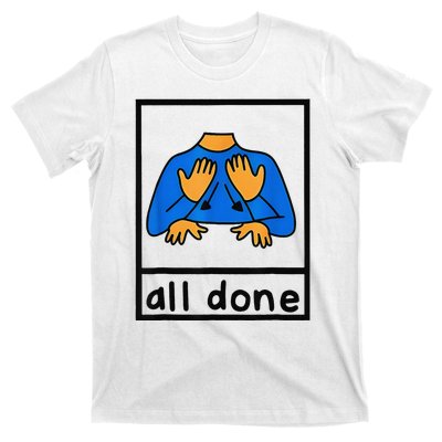 All done sign language speech pathology aac sped teacher  T-Shirt