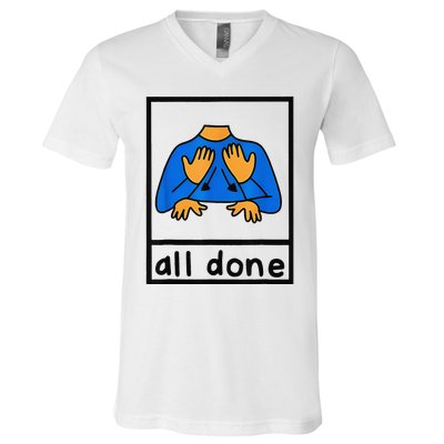 All done sign language speech pathology aac sped teacher  V-Neck T-Shirt