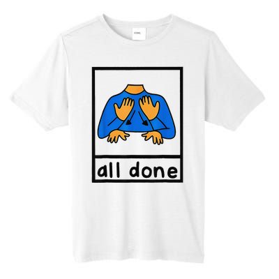 All done sign language speech pathology aac sped teacher  Tall Fusion ChromaSoft Performance T-Shirt