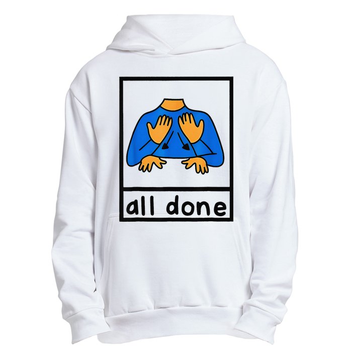 All done sign language speech pathology aac sped teacher  Urban Pullover Hoodie