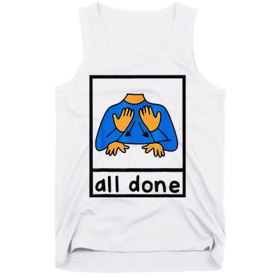 All done sign language speech pathology aac sped teacher  Tank Top