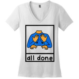 All done sign language speech pathology aac sped teacher  Women's V-Neck T-Shirt