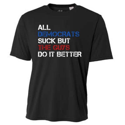 All Democrats Suck But The Guys Do It Better Cooling Performance Crew T-Shirt