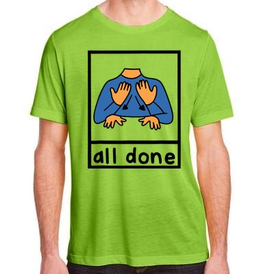 All Done Sign Language Speech Pathology Aac Sped Teacher Adult ChromaSoft Performance T-Shirt