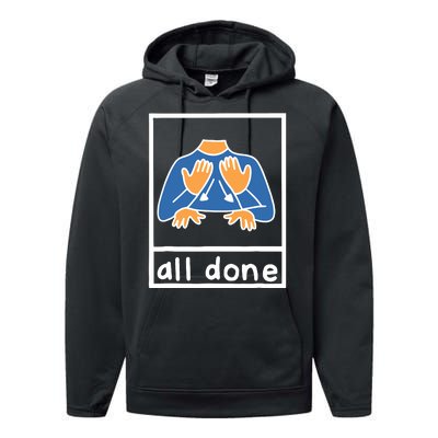 All Done Sign Language Speech Pathology Aac Sped Teacher Performance Fleece Hoodie