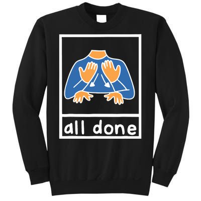 All Done Sign Language Speech Pathology Aac Sped Teacher Sweatshirt