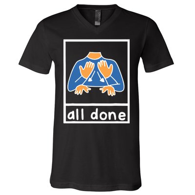 All Done Sign Language Speech Pathology Aac Sped Teacher V-Neck T-Shirt