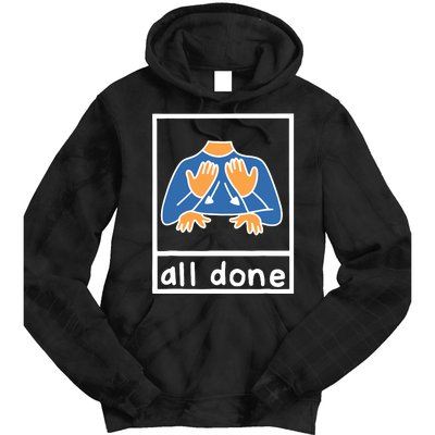 All Done Sign Language Speech Pathology Aac Sped Teacher Tie Dye Hoodie