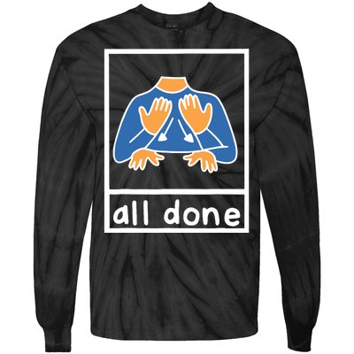 All Done Sign Language Speech Pathology Aac Sped Teacher Tie-Dye Long Sleeve Shirt