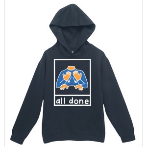 All Done Sign Language Speech Pathology Aac Sped Teacher Urban Pullover Hoodie