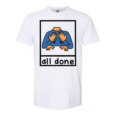 All Done Sign Language Speech Pathology Aac Sped Teacher Softstyle CVC T-Shirt