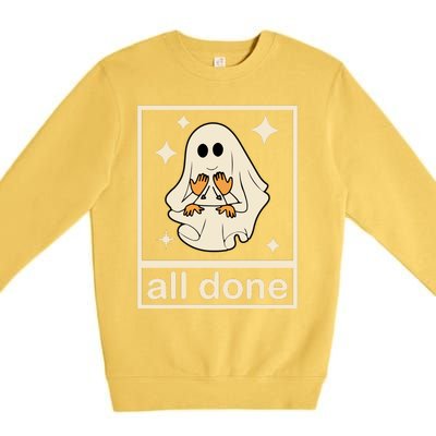 All Done Sign Language Ghost Fall Halloween Premium Crewneck Sweatshirt