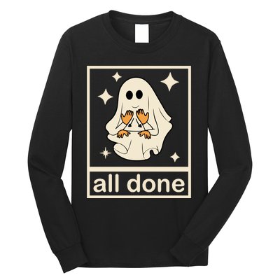 All Done Sign Language Ghost Fall Halloween Long Sleeve Shirt