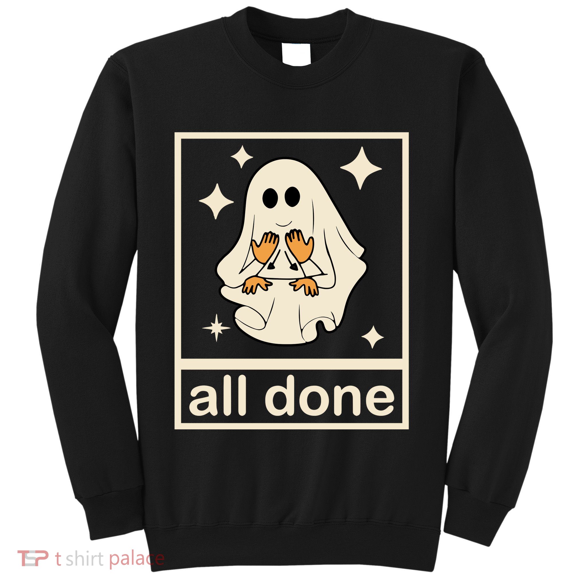 All Done Sign Language Ghost Fall Halloween Sweatshirt