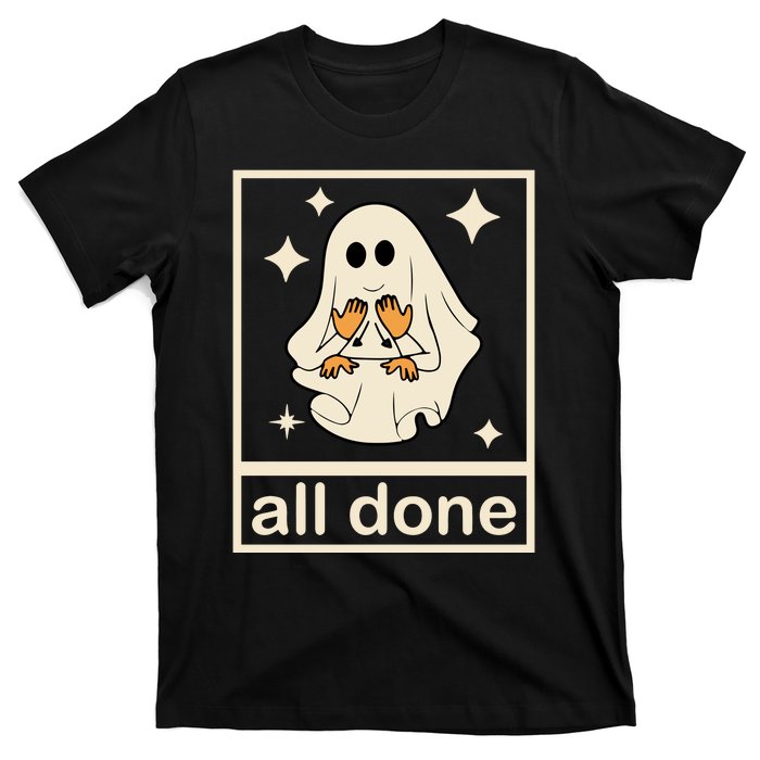 All Done Sign Language Ghost Fall Halloween T-Shirt