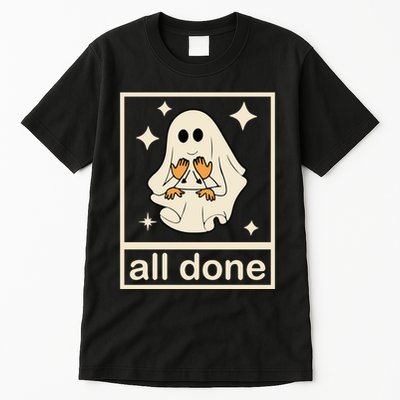All Done Sign Language Ghost Fall Halloween Tall T-Shirt
