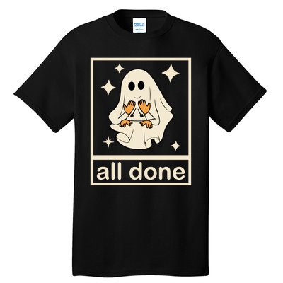 All Done Sign Language Ghost Fall Halloween Tall T-Shirt