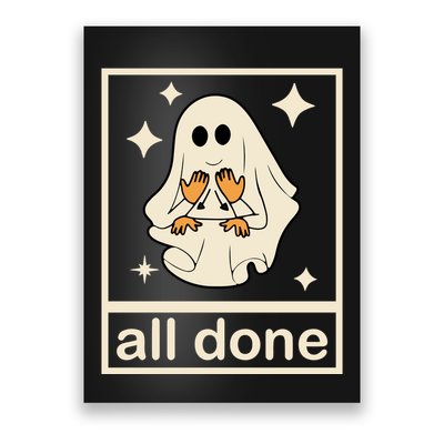 All Done Sign Language Ghost Fall Halloween Poster
