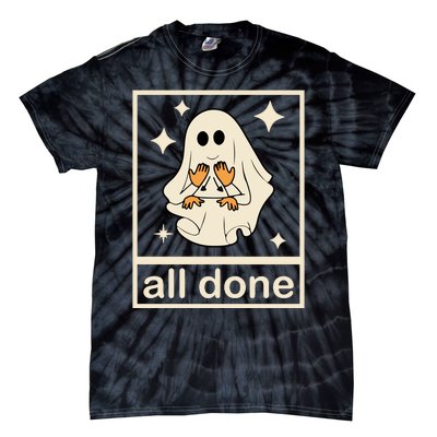 All Done Sign Language Ghost Fall Halloween Tie-Dye T-Shirt