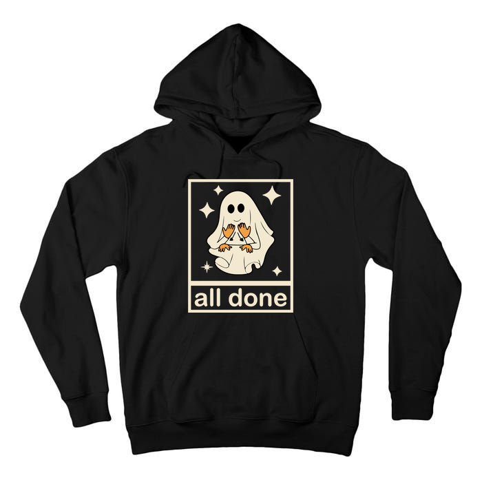 All Done Sign Language Ghost Fall Halloween Tall Hoodie