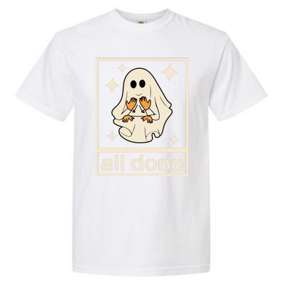 All Done Sign Language Ghost Fall Halloween Garment-Dyed Heavyweight T-Shirt