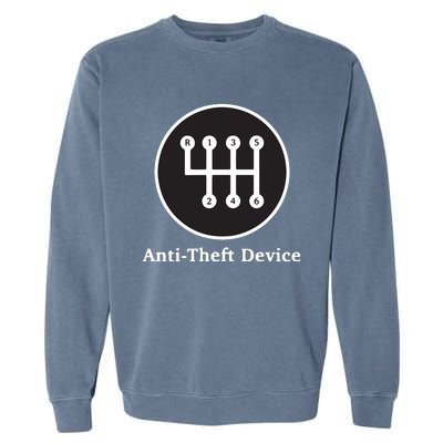 AntiTheft Device Shift For Car Lovers Gearheads Garment-Dyed Sweatshirt