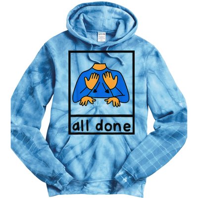 All done sign language speech pathology aac sped teacher Tie Dye Hoodie