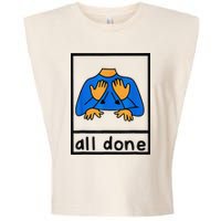 All done sign language speech pathology aac sped teacher Garment-Dyed Women's Muscle Tee