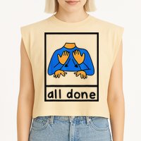 All done sign language speech pathology aac sped teacher Garment-Dyed Women's Muscle Tee
