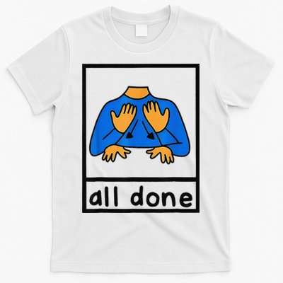 All done sign language speech pathology aac sped teacher T-Shirt