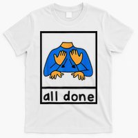 All done sign language speech pathology aac sped teacher T-Shirt