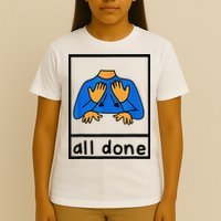 All done sign language speech pathology aac sped teacher T-Shirt
