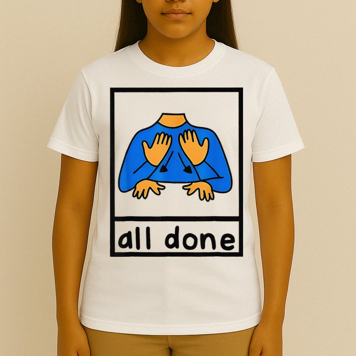 All done sign language speech pathology aac sped teacher T-Shirt