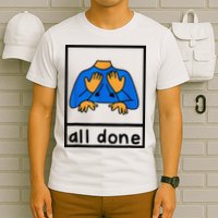 All done sign language speech pathology aac sped teacher T-Shirt