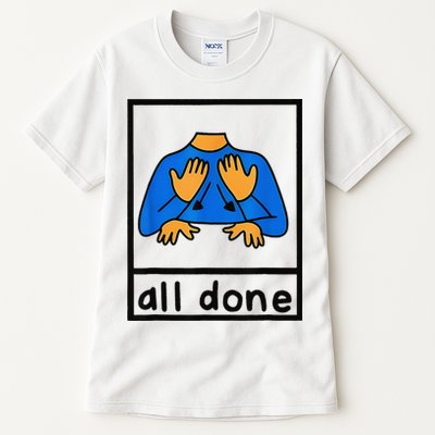 All done sign language speech pathology aac sped teacher Tall T-Shirt