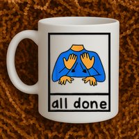 All done sign language speech pathology aac sped teacher Mug