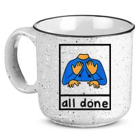 All done sign language speech pathology aac sped teacher 15oz Campfire Ceramic Mug