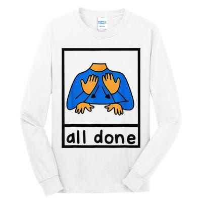 All done sign language speech pathology aac sped teacher Tall Long Sleeve T-Shirt